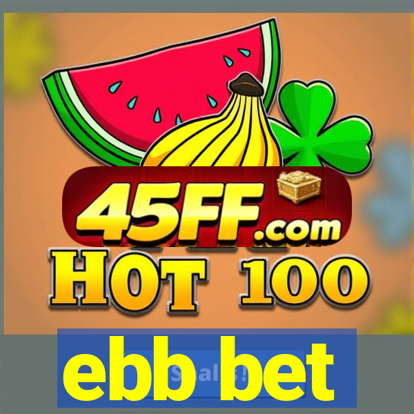 ebb bet